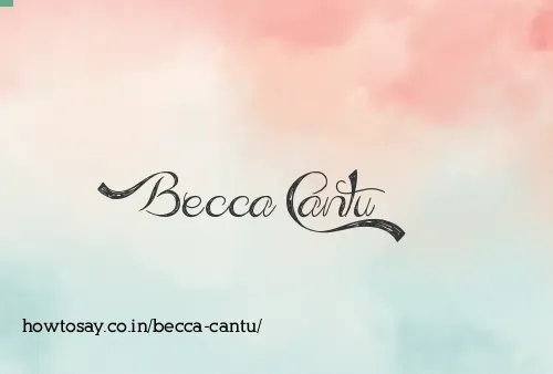 Becca Cantu