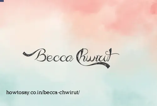 Becca Chwirut