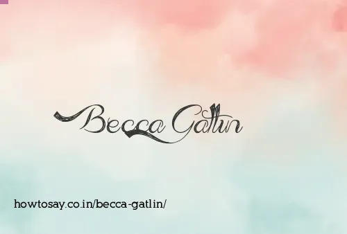 Becca Gatlin