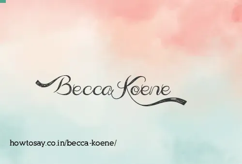 Becca Koene