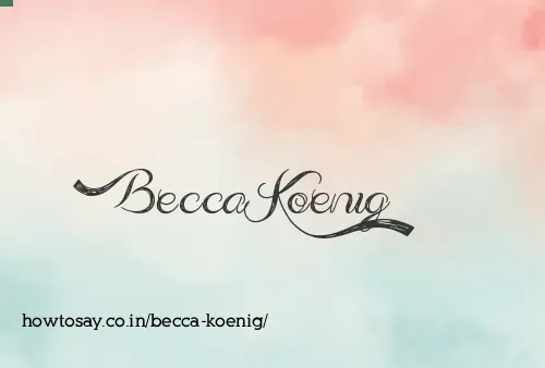 Becca Koenig