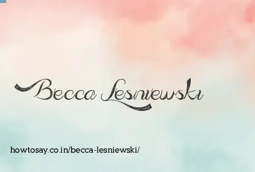 Becca Lesniewski