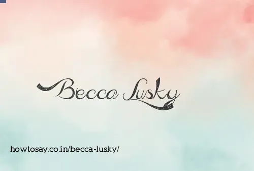 Becca Lusky