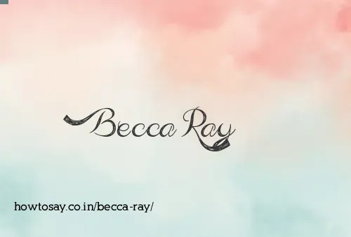 Becca Ray