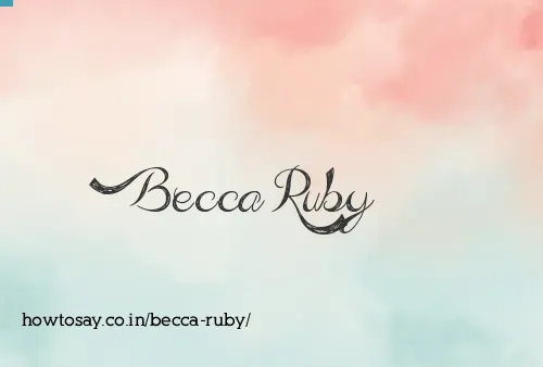Becca Ruby