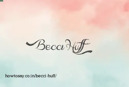 Becci Huff