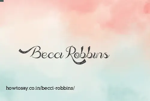 Becci Robbins