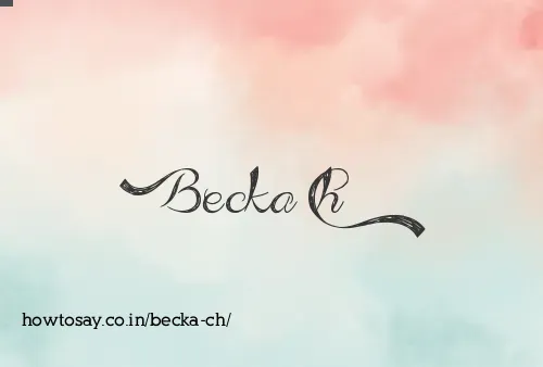 Becka Ch
