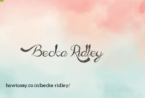 Becka Ridley
