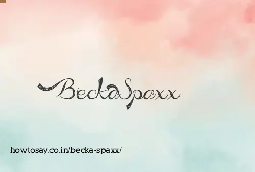 Becka Spaxx