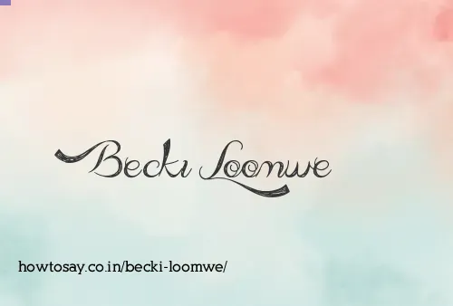 Becki Loomwe