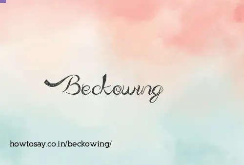 Beckowing