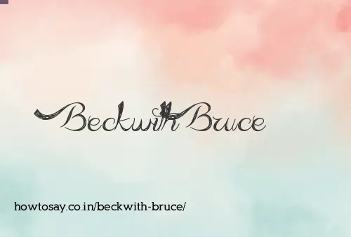 Beckwith Bruce