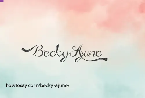 Becky Ajune