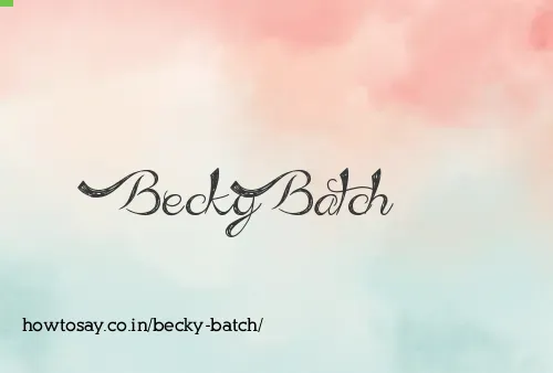 Becky Batch