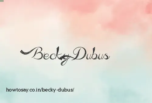 Becky Dubus