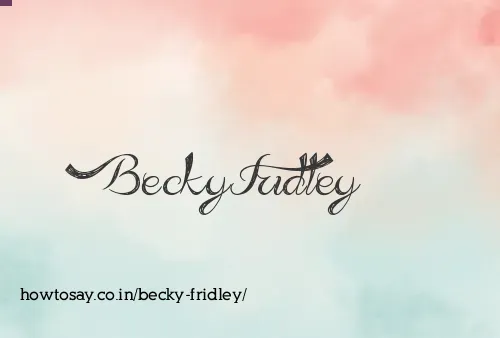 Becky Fridley