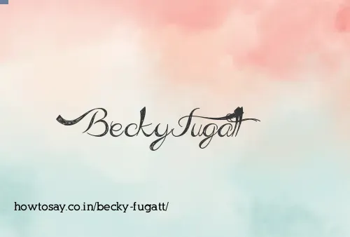 Becky Fugatt