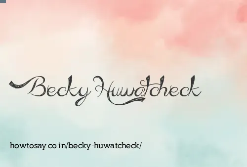 Becky Huwatcheck