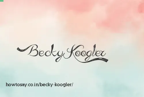 Becky Koogler