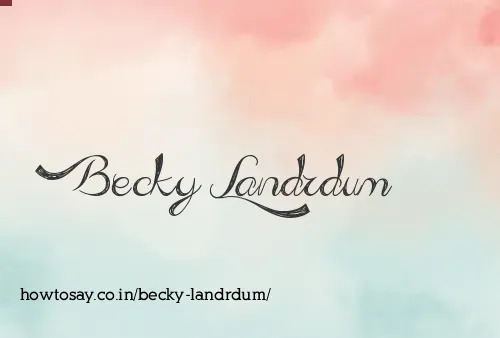 Becky Landrdum