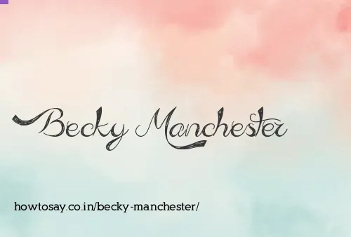 Becky Manchester