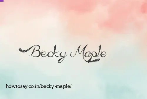 Becky Maple