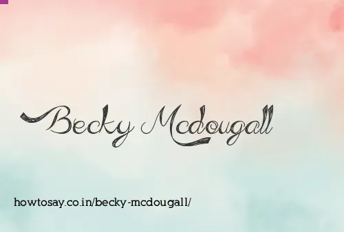 Becky Mcdougall