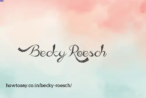 Becky Roesch