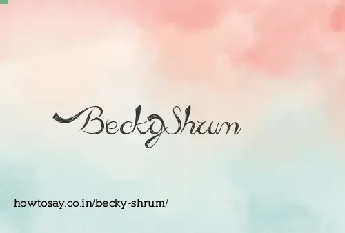 Becky Shrum
