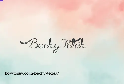 Becky Tetlak