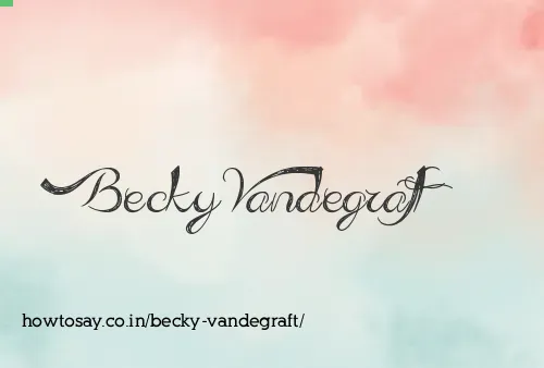 Becky Vandegraft