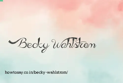 Becky Wahlstrom