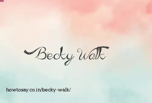 Becky Walk