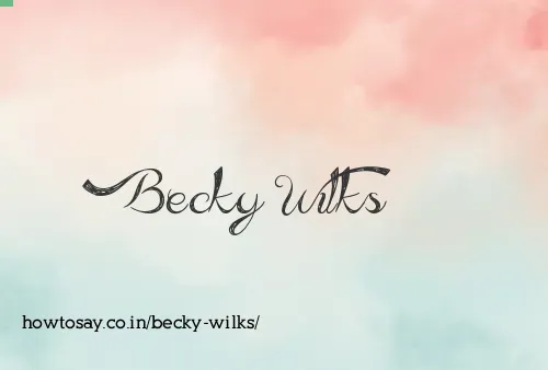 Becky Wilks