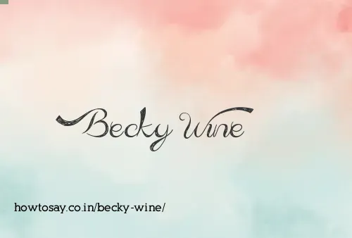 Becky Wine