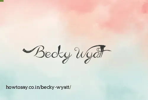 Becky Wyatt