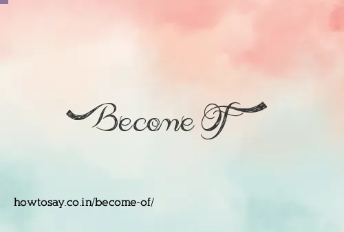 Become Of
