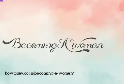 Becoming A Woman