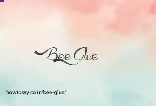 Bee Glue