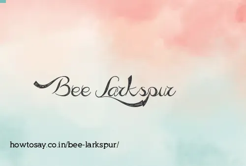 Bee Larkspur
