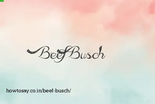 Beef Busch