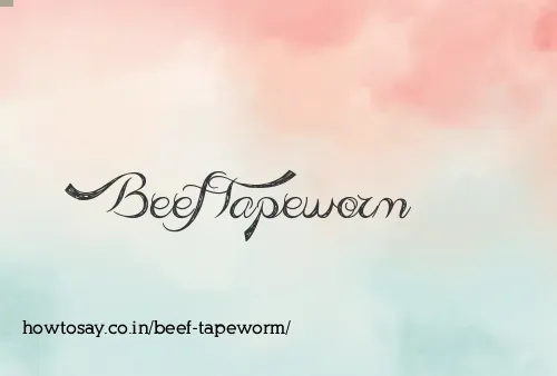 Beef Tapeworm