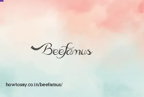 Beefamus