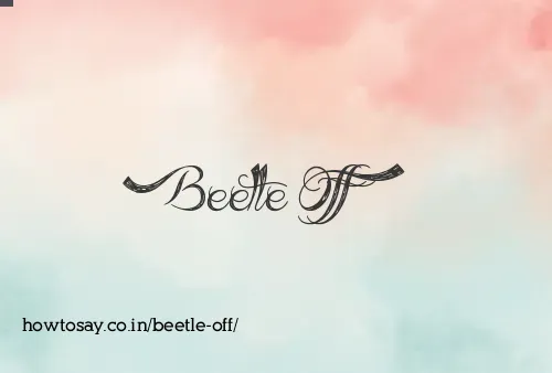 Beetle Off