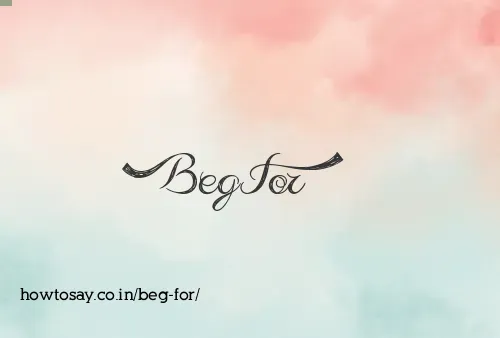 Beg For