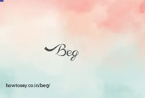 Beg