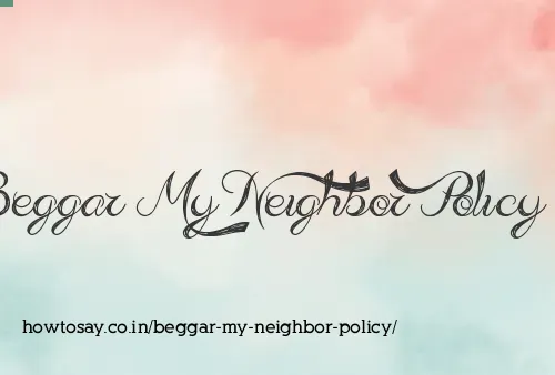 Beggar My Neighbor Policy