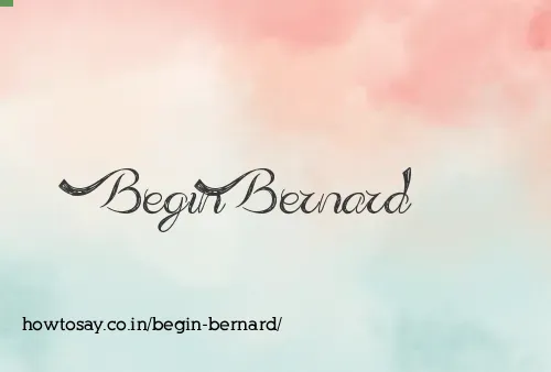 Begin Bernard