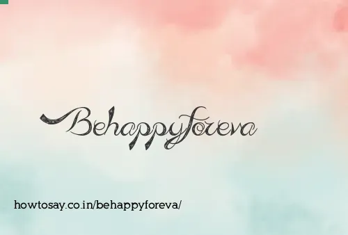 Behappyforeva